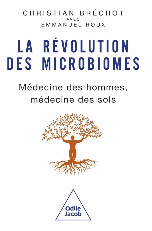 La révolution des microbiomes : médecine des hommes, médecine des sols
