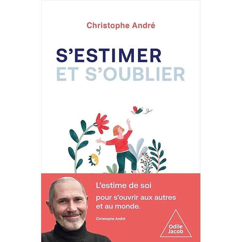 S'estimer et s'oublier : abécédaire de l'estime de soi et de tout le reste
