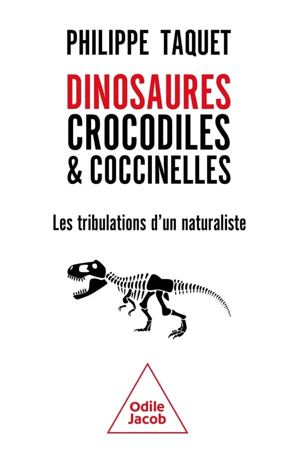 Dinosaures, crocodiles et coccinelles : les tribulations d'un naturaliste
