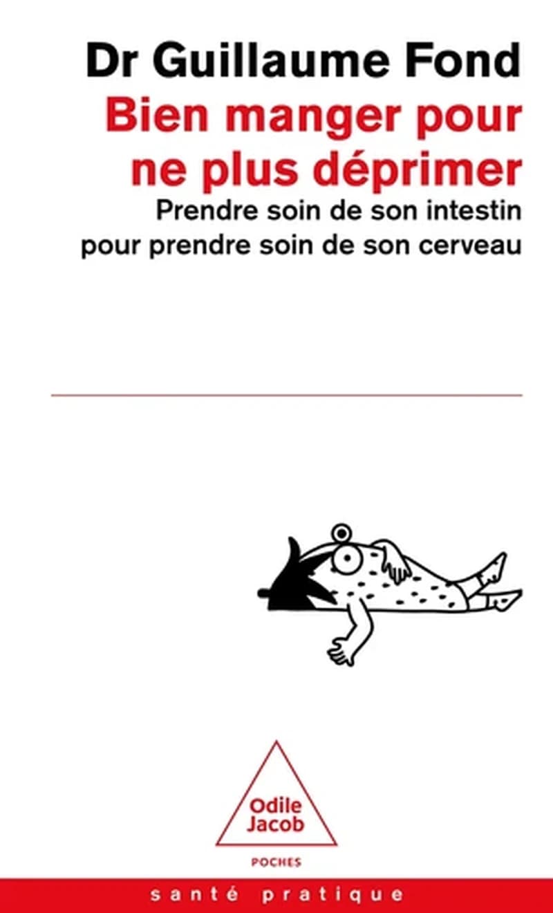 Bien manger pour ne plus déprimer : Prendre soin de son intestin pour pendre soin de son cerveau
