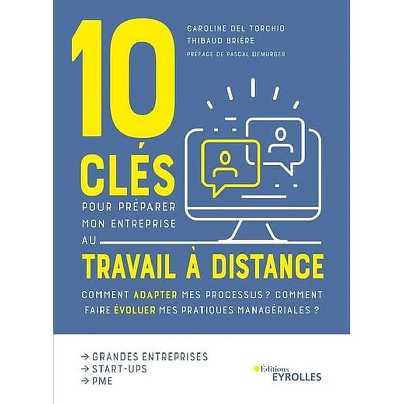 10 clés pour préparer mon entreprise au travail à distance : comment adapter mes processus ? Comment faire évoluer mes pratiques managériales ?