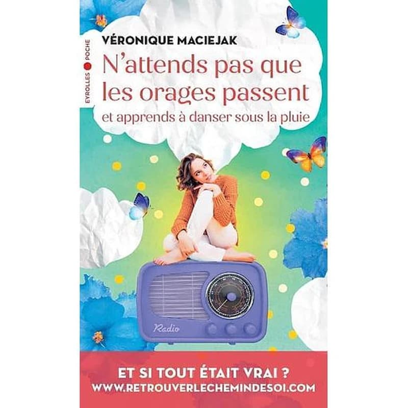 N'attends pas que les orages passent et apprends à danser sous la pluie : roman
