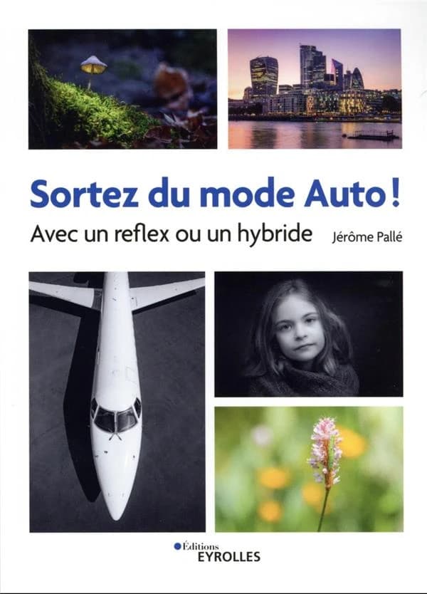 Sortez du mode auto ! : avec un reflex ou un hybride