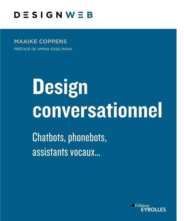 Design conversationnel : chatbots, phonebots, assistants vocaux