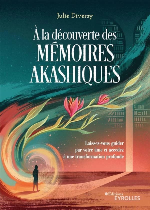 À la découverte des mémoires akashiques : laissez-vous guider par votre âme et accédez à une transformation profonde