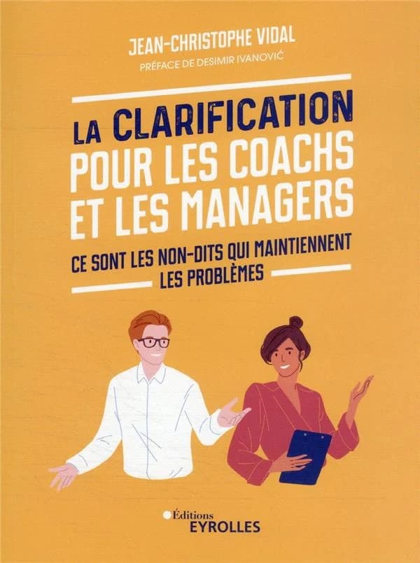 La clarification pour les coachs et les managers : ce sont les non-dits qui maintiennent les problèmes
