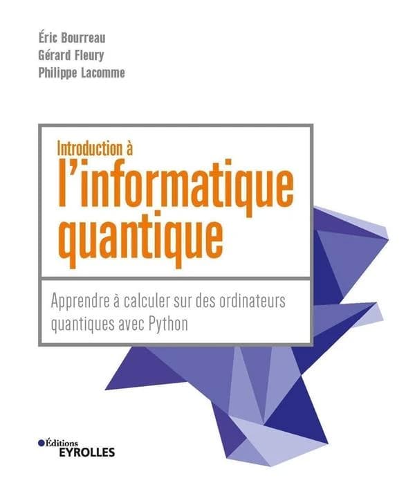 Introduction à l'informatique quantique : apprendre à calculer sur des ordinateurs quantiques avec Python