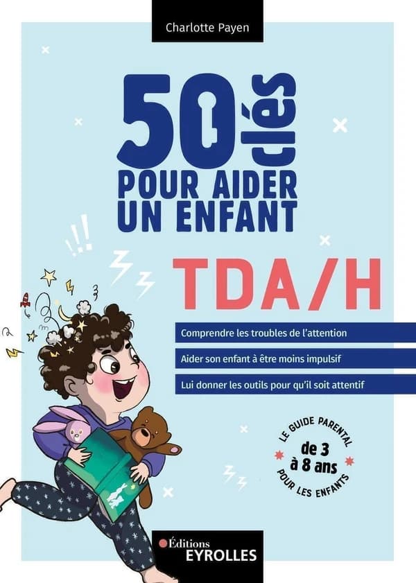50 clés pour aider un enfant TDA-H