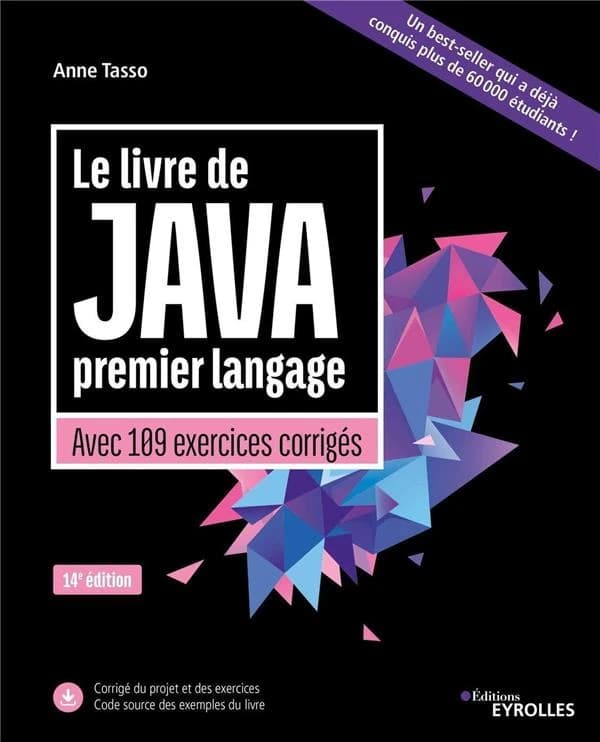 Le livre de Java premier langage : avec 109 exercices corrigés (14e éd.) Anne Tasso