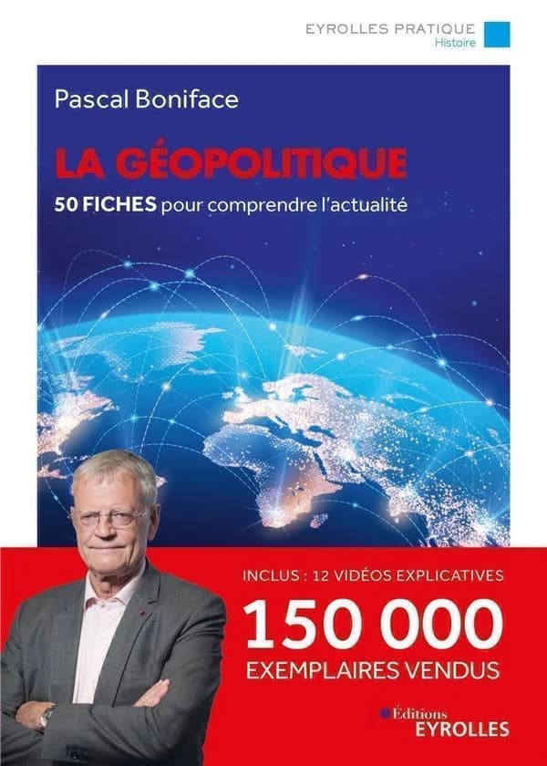 La géopolitique : 50 fiches pour comprendre l'actualité (9e éd.) Pascal Boniface