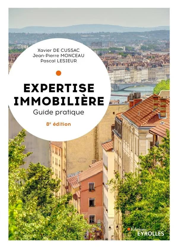 Expertise immobilière : guide pratique (8e éd.) Bernard de Polignac, Jean-Pierre Monceau, Xavier de Cussac... [et al.]