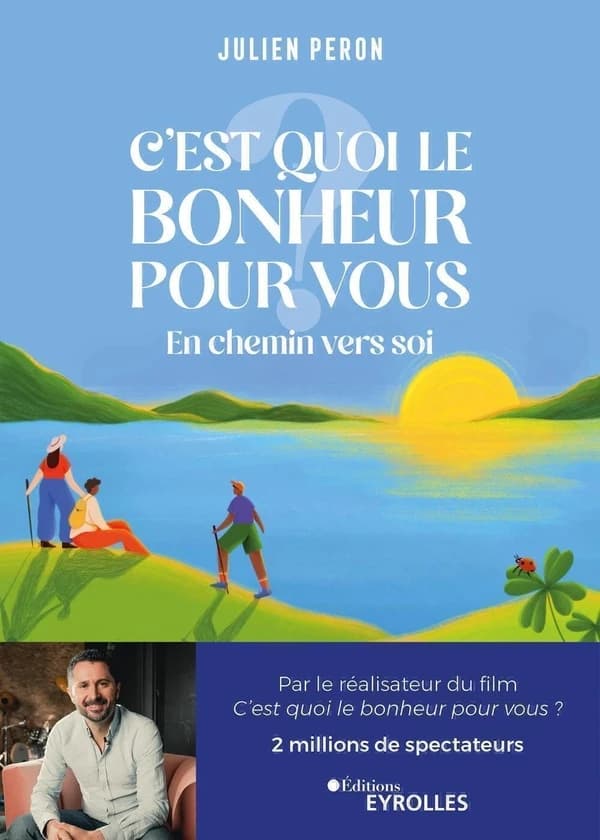C'est quoi le bonheur pour vous ? : en chemin vers soi