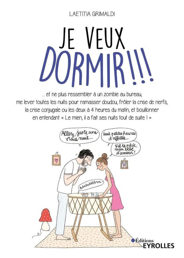 Je veux dormir !!! : et ne plus ressembler à un zombie au bureau, me lever toutes les nuits pour ramasser doudou, frôler la crise de nerfs...
