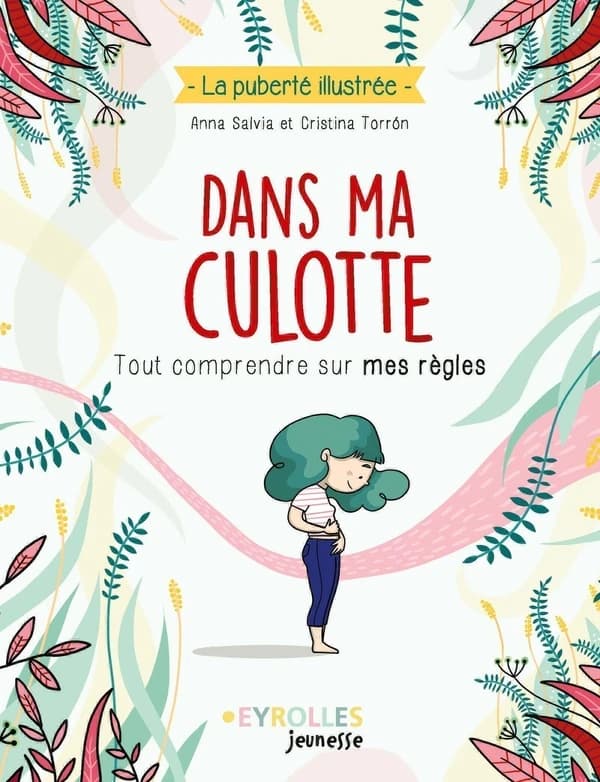 Dans ma culotte : tout comprendre sur mes règles