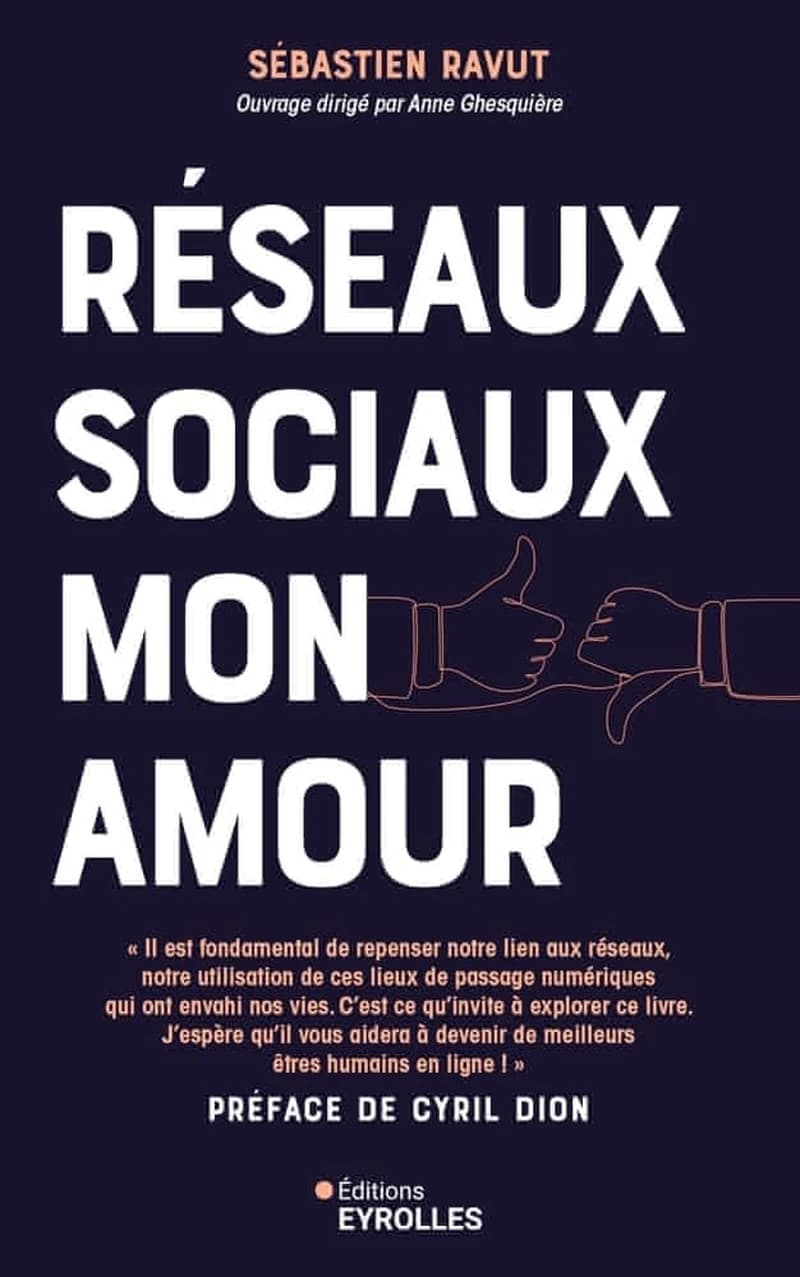 Réseaux sociaux mon amour : profitez du meilleur des médias sociaux sans qu'ils vous envahissent ou deviennent toxiques