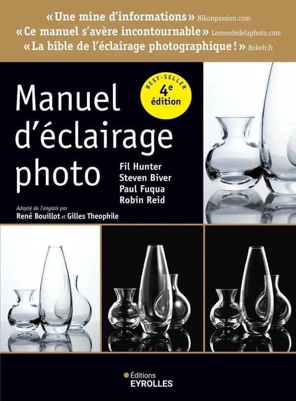 Manuel d'éclairage photo (4e éd.) Fil Hunter, Steven Biver, Paul Fuqua, Robin Reid ; traduit et adapté de l'anglais par René Bouillot et Gilles Theophile