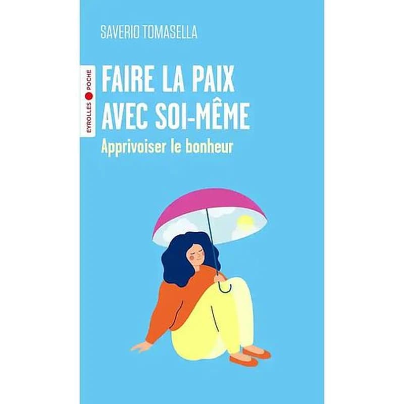 Faire la paix avec soi-même : apprivoiser le bonheur