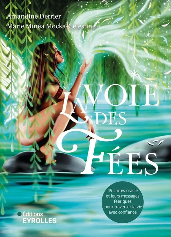 La voie des fées : 49 cartes oracle et leurs messages féeriques pour traverser la vie avec confiance
