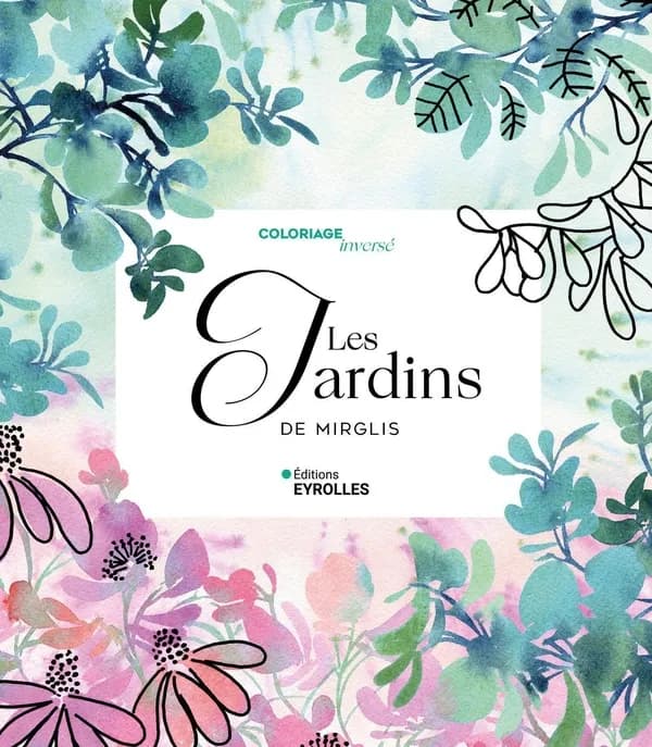Coloriage inversé : Les jardins de Mirglis