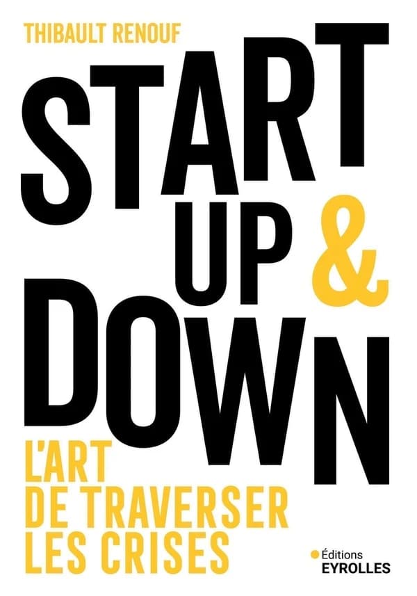 Start up & down : l'art de traverser les crises