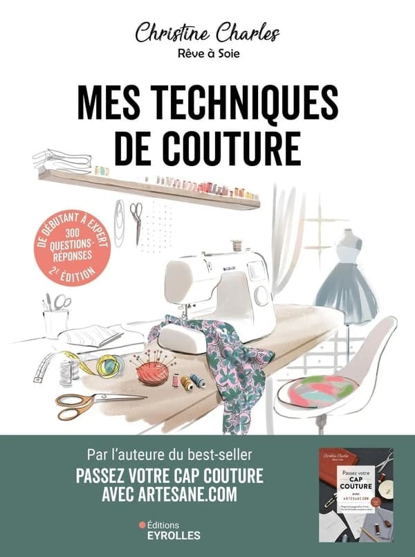 Mes techniques de couture : 300 questions réponses de débutant à expert (2e édition)