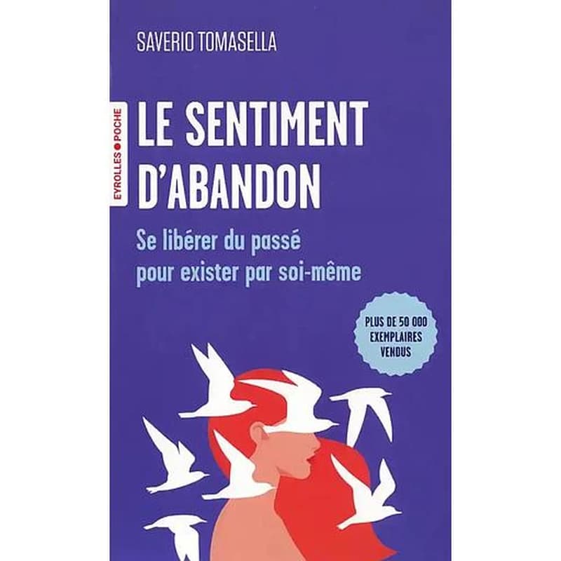 Le sentiment d'abandon : se libérer du passé pour exister par soi-même