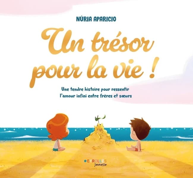 Un Trésor pour la vie ! : Une tendre histoire pour ressentir l'amour infini entre frères et soeurs