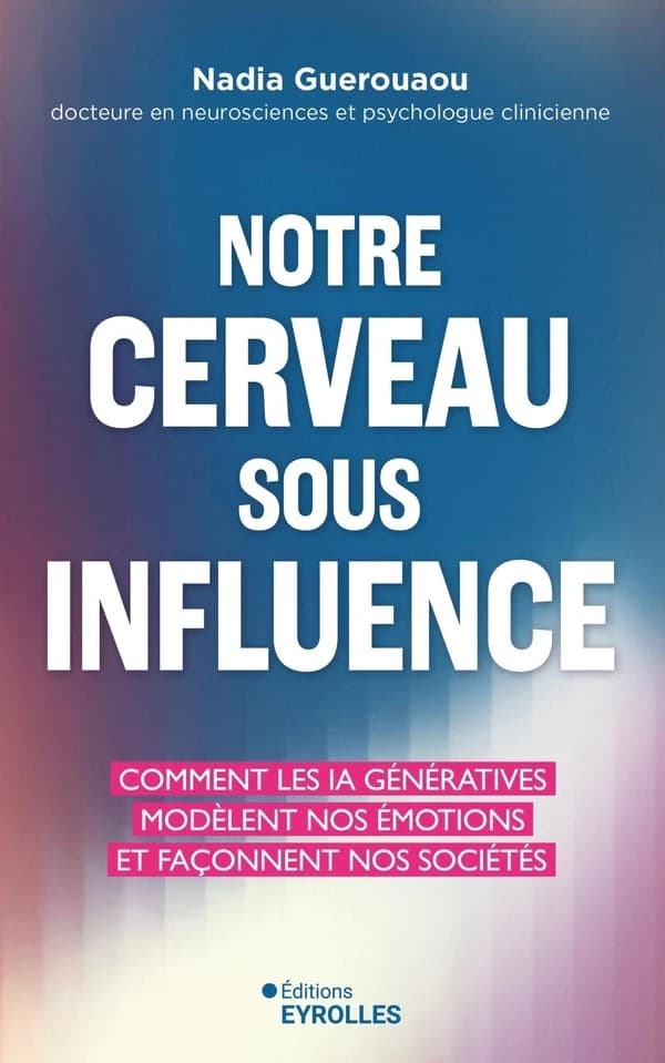 Notre cerveau sous influence : Comment les IA génératives modèlent nos émotions et façonnent nos sociétés