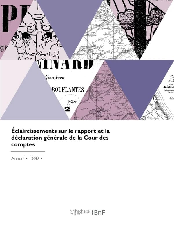 Éclaircissements Sur Le Rapport Et La Déclaration Générale de la Cour Des Comptes