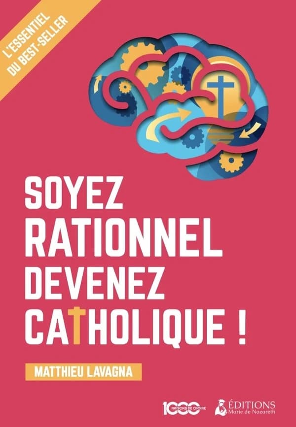 Soyez rationnel, devenez catholique !