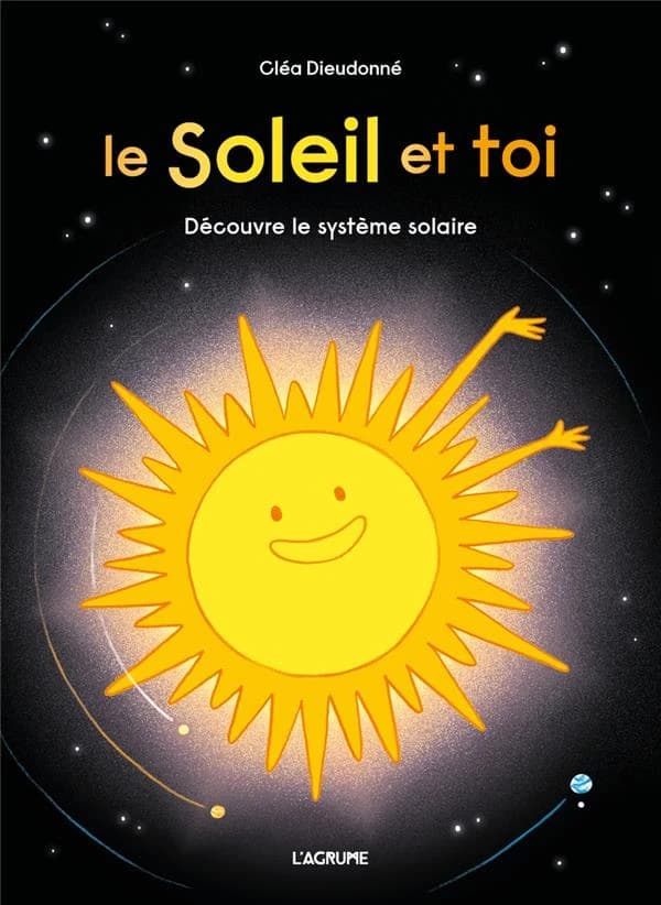 Le soleil et toi : découvre le système solaire