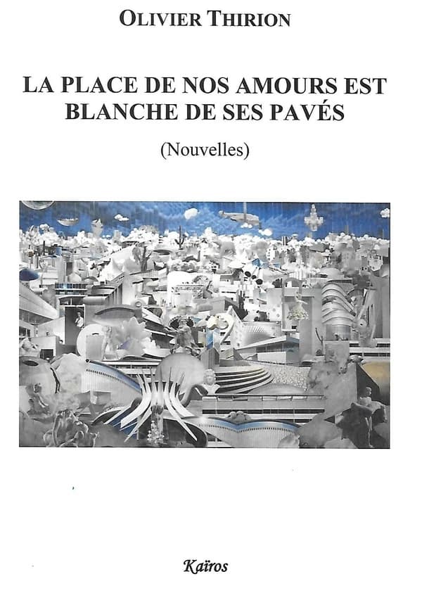 La place de nos amours est blanche de ses pavés : (nouvelles)