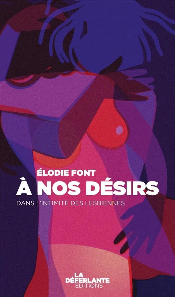 À nos désirs : dans l'intimité des lesbiennes