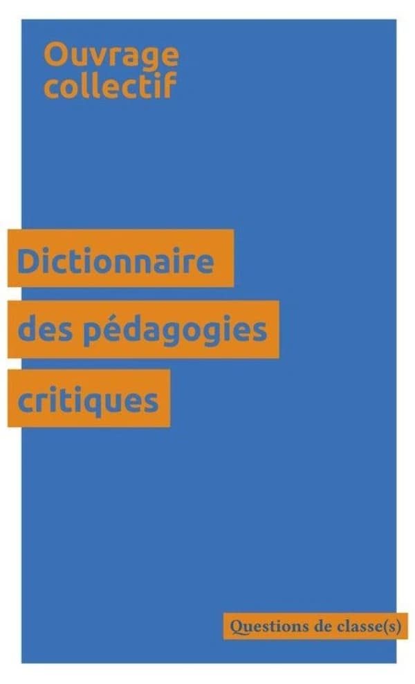 Dictionnaire des pédagogies critiques : Questions de classe(s)