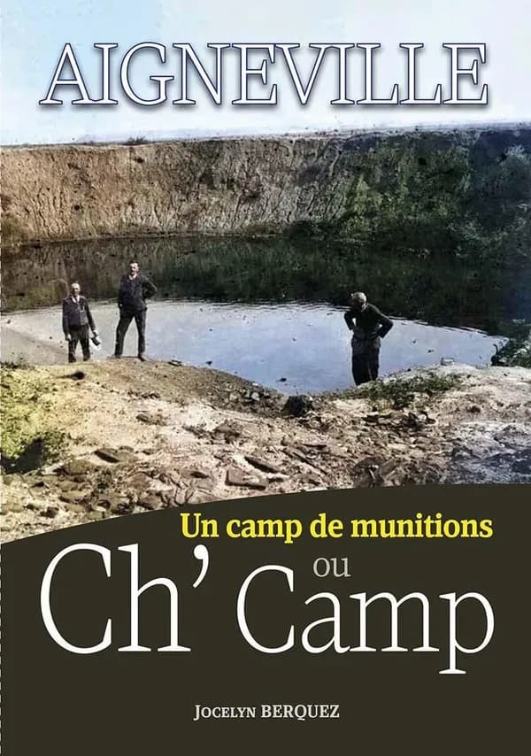 Aigneville : un camp de munitions ou Ch'Camp