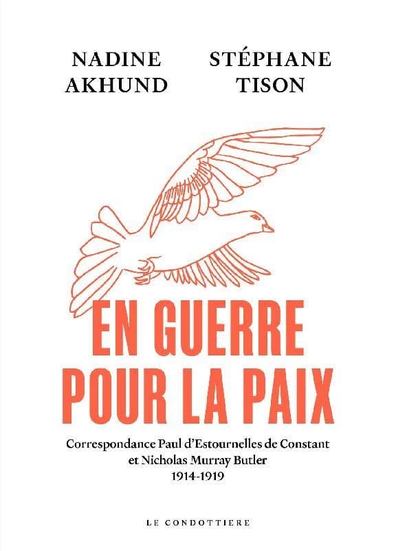 En guerre pour la paix : correspondance Paul d'Estournelles de Constant-Nicholas Murray Butler, 1914-1919