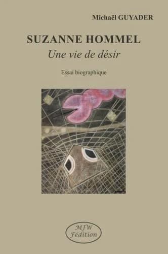 Susanne Hommel, une vie de désir : essai biographique