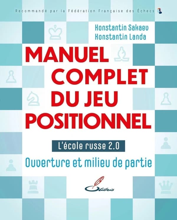 Manuel complet du jeu positionnel : l'école russe 2.0. 1, Ouverture et milieu de partie
