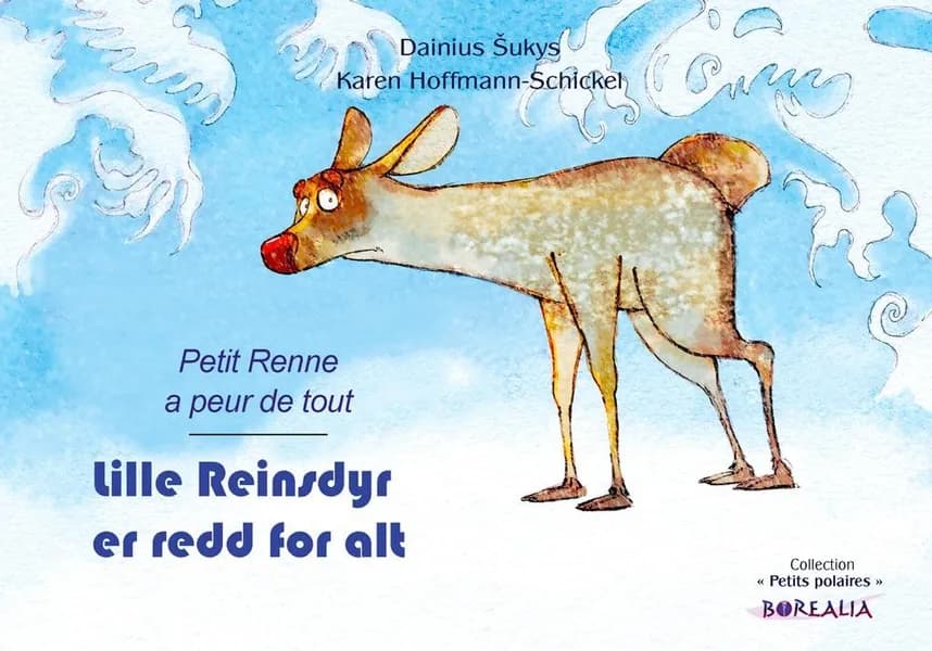 Petit renne a peur de tout ([Éd. bilingue] norvégien-français) [illustrations], Dainius Šukys ; Karen Hoffmann-Schickel : Lille reinsdyr er redd for alt