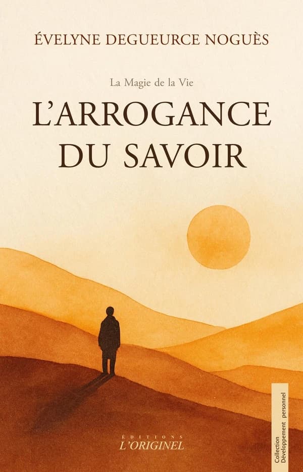 L'arrogance du savoir : quand le savoir s'efface, la clarté réapparaît