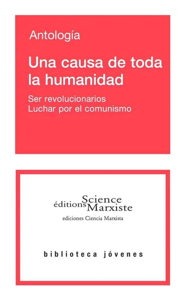 Una causa de toda la humanidad ; ser revolucionarions. luchar por el comunismo