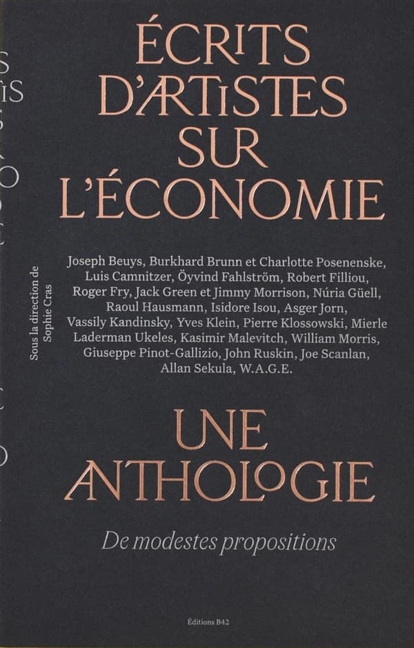 Écrits d'artistes sur l'économie : une anthologie, de modestes propositions