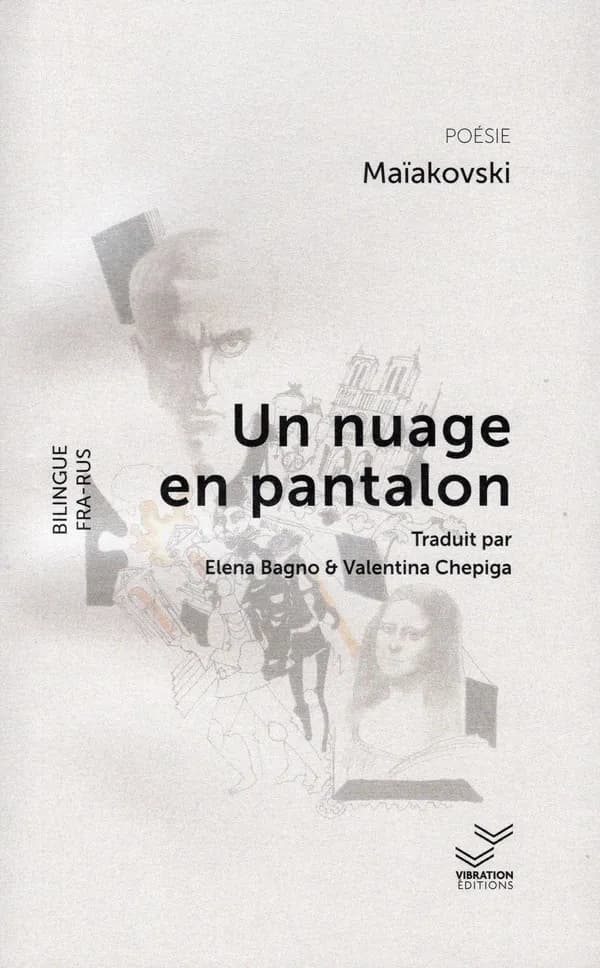 Un nuage en pantalon ([Éd.] bilingue) Maïakovski ; traduit par Elena Bagno & Valentina Chepiga