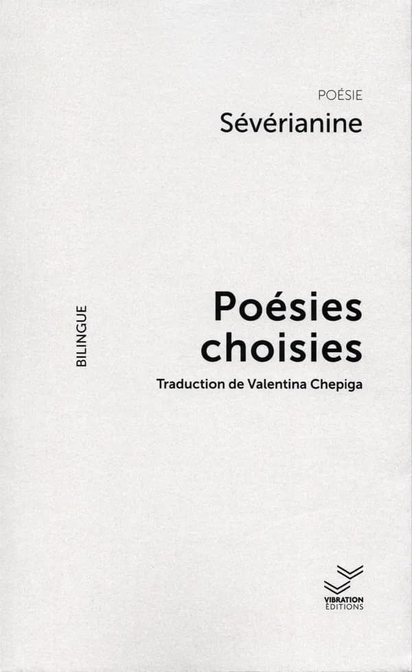 Poésies choisies ([Éd.] bilingue franco-russe) Sévérianine ; traduit par Valentina Chepiga