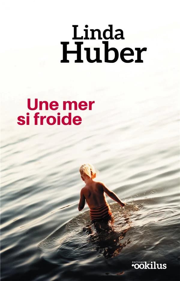 Une mer si froide : roman ([Éd. en gros caractères]) Linda Huber ; traduit de l'anglais par Cécile Leclère