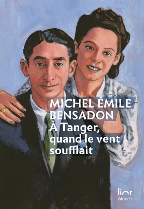 À Tanger, quand le vent soufflait : une jeunesse perdue : autobiographie