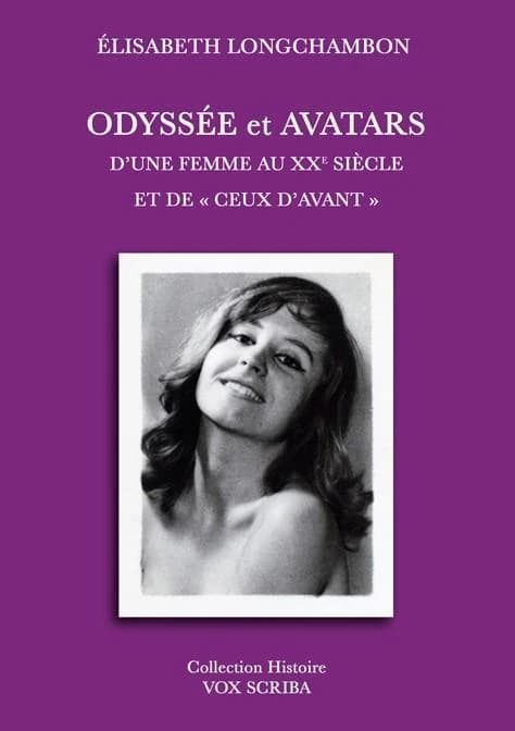 Odyssée et avatars d'une femme au XXe siècle et de ceux d'avant : 1881-2019