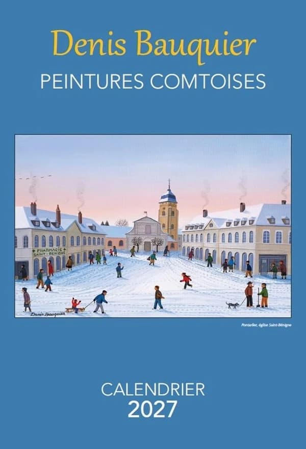 Calendrier 2027 : Denis Bauquier, peintures comtoises