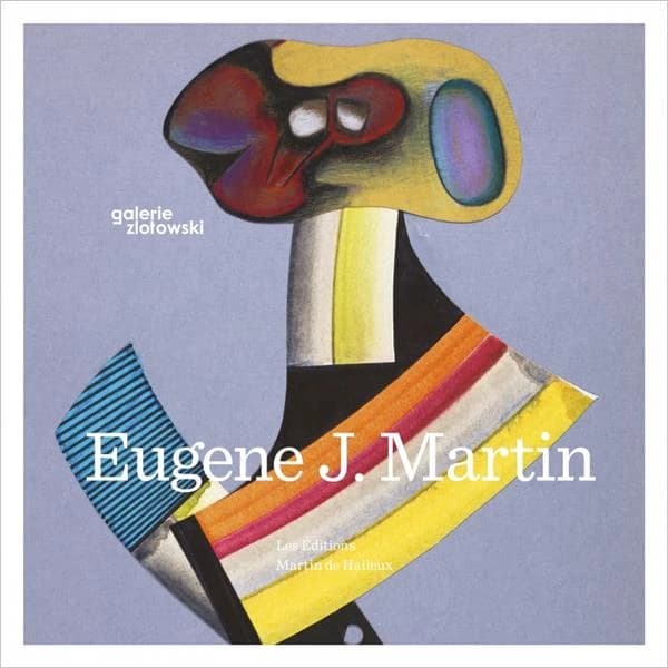 Eugene J. Martin : [exposition, Paris, Galerie Zlotowski, 28 avril-30 juin 2023]