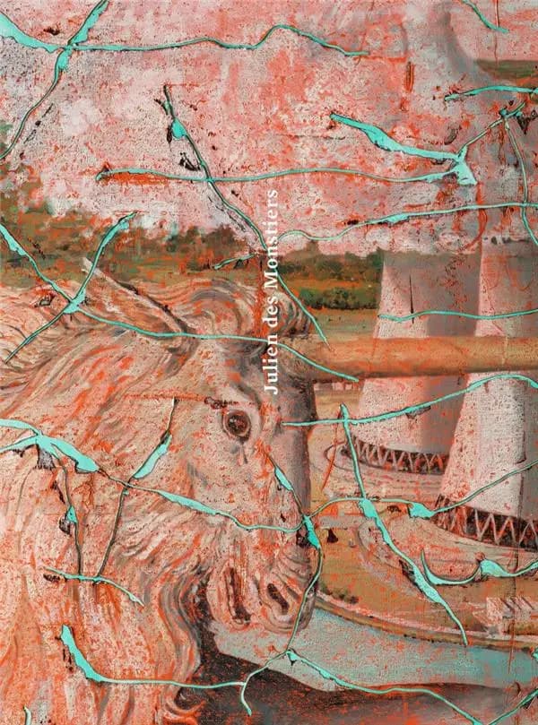 Julien des Monstiers : [exposition, Cannes, Suquet des artistes, 11 mai-22 septembre 2024, Domaine national de Chambord, 26 mai-3 novembre 2024]